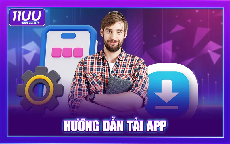 Hướng Dẫn Tải App 11uu Hướng Dẫn Tải App 11uu